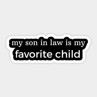 My Son In Law Is My Favorite Child Sticker